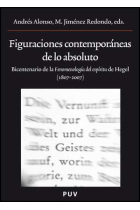 Figuraciones contemporáneas de lo absoluto: Bicentenario de la Fenomenología del espíritu de Hegel (1807-2007)