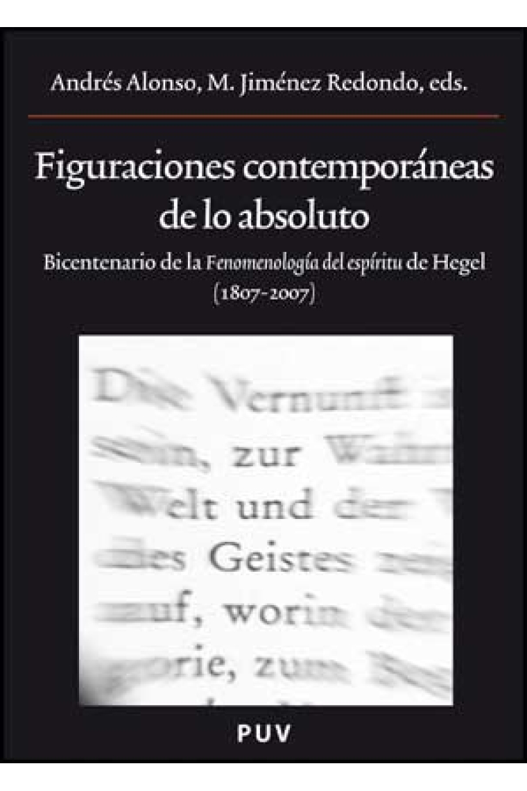 Figuraciones contemporáneas de lo absoluto: Bicentenario de la Fenomenología del espíritu de Hegel (1807-2007)