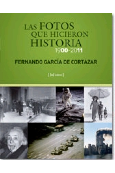 Las fotos que hicieron historia 1900-2011