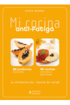 Mi cocina anti-fatiga : 20 productos esenciales