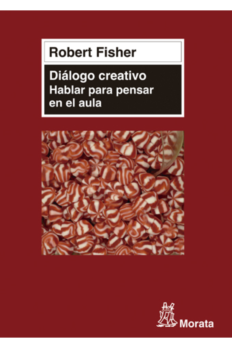 Diálogo creativo.Hablar para pensar en el aula