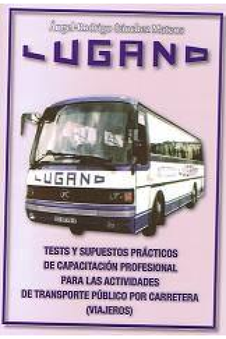 Lugano. Tests y supuestos prácticos: competencia profesional y transporte de viajeros (edición 2019)