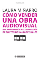 Cómo vender una obra audiovisual. Una aproximación a la distribución de contenidos audiovisuales