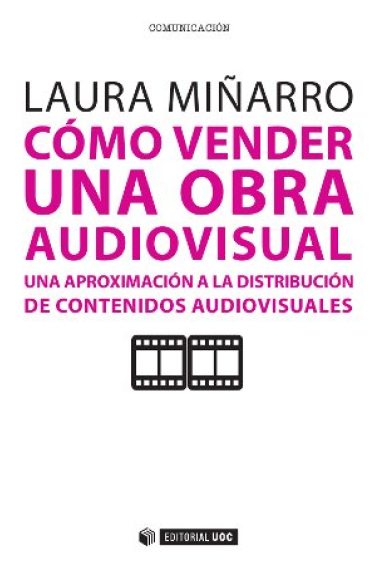 Cómo vender una obra audiovisual. Una aproximación a la distribución de contenidos audiovisuales