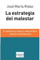 La estrategia del malestar. El capitalismo, desde la caía del Muro hasta la crisis financiera