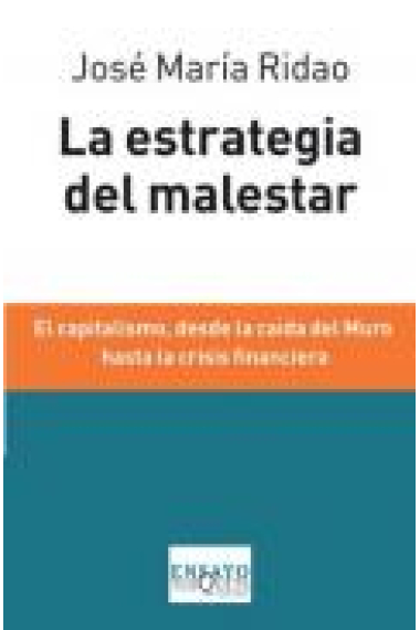 La estrategia del malestar. El capitalismo, desde la caía del Muro hasta la crisis financiera