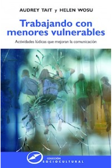 Trabajando con menores vulnerables. Actividades lúdicas que mejoran la comunicación