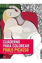 Cuaderno para colorear Pablo Picasso. El gran maestro del arte moderno