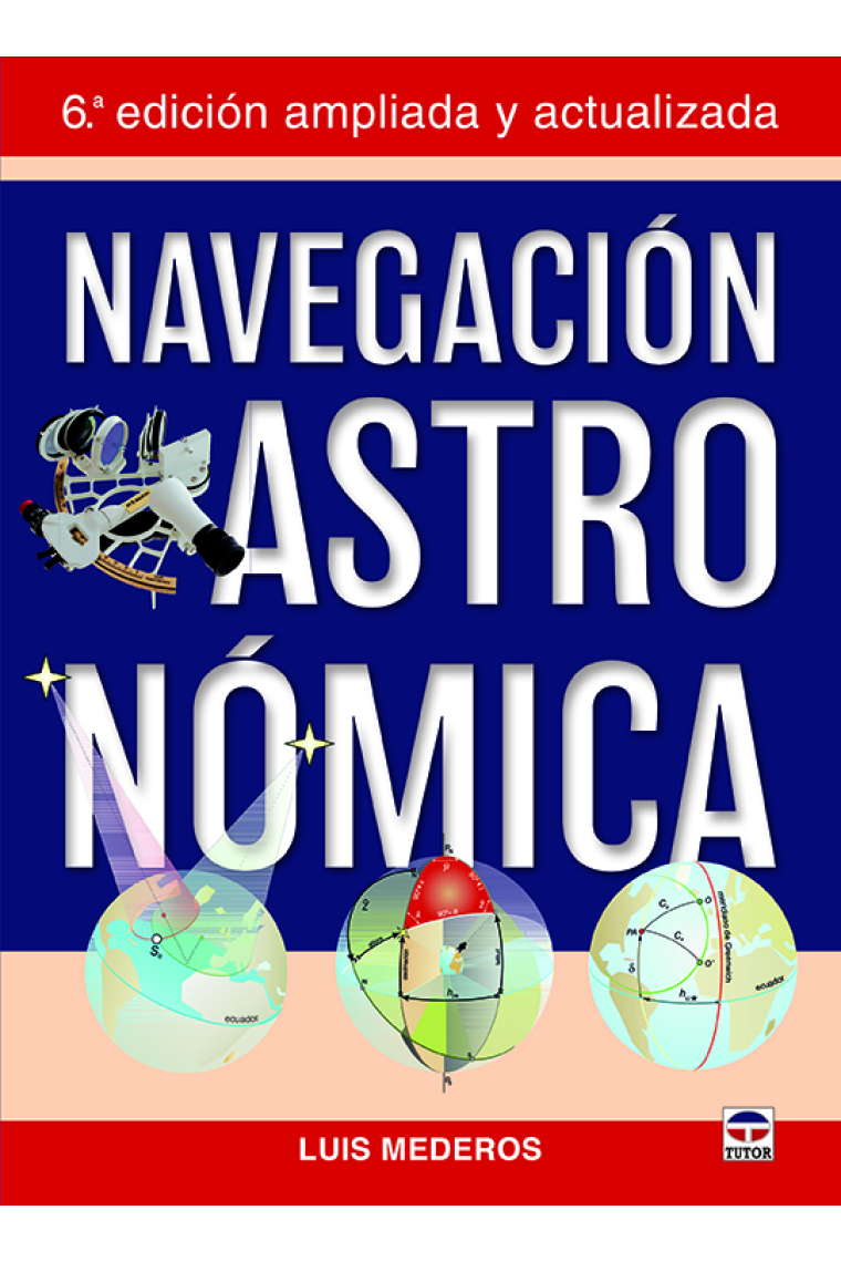 Navegación Astronómica. 7ª edicion ampliada y actualizada