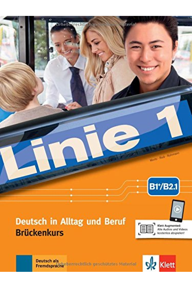 Linie 1 B1+/B2.1. Kurs- und Übungsbuch mit Audios und Videos: Deutsch in Alltag und Beruf