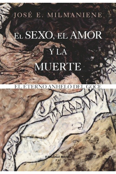 El sexo, el amor y la muerte: el eterno anhelo del goce