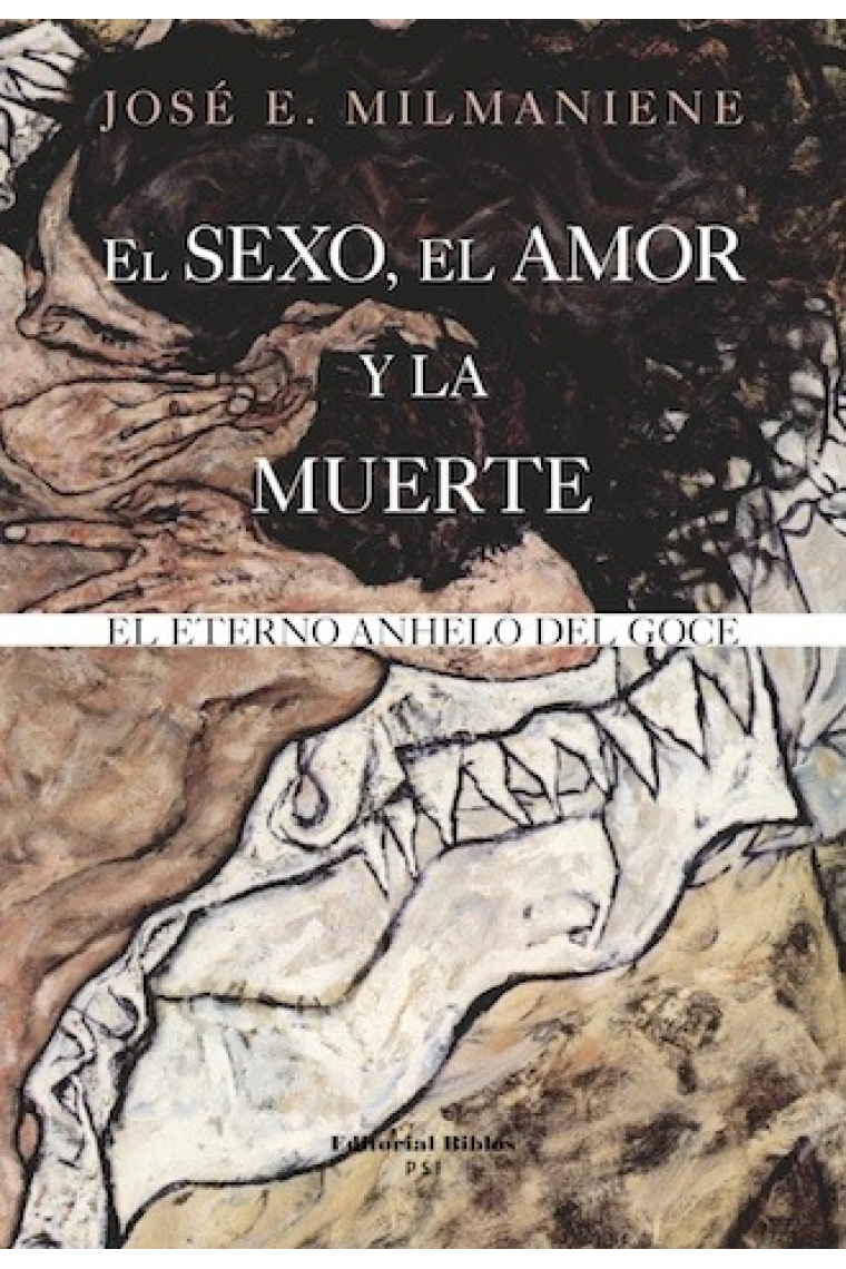 El sexo, el amor y la muerte: el eterno anhelo del goce