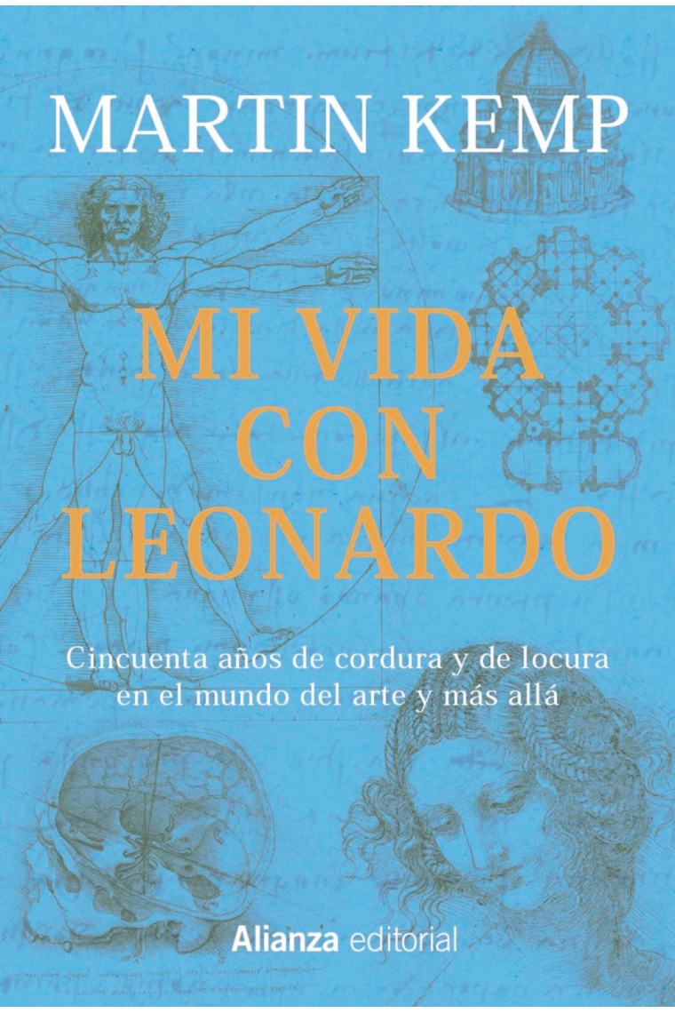 Mi vida con Leonardo. Cincuenta años de cordura y de locura en el mundo del arte y más allá