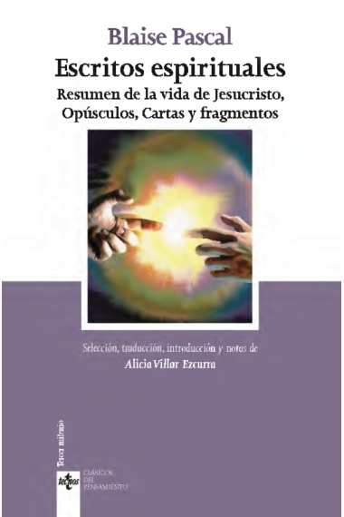 Escritos espirituales: Resumen de la vida de Jesucristo, opúsculos, cartas y fragmentos