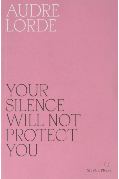 Your Silence Will Not Protect You: Essays and Poems