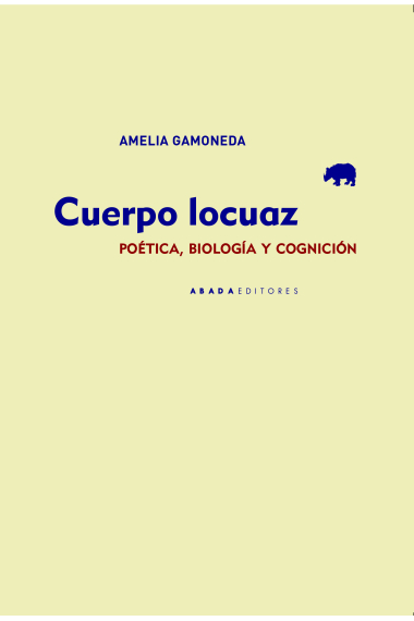 Cuerpo locuaz: poética, biología y cognición