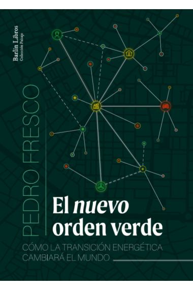 El nuevo orden verde. Cómo la transición energética cambiará el mundo