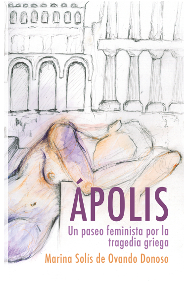 Ápolis: un paseo feminista por la tragedia griega