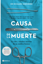 Causa de la muerte. La vida y las muchas muertes de un médico forense