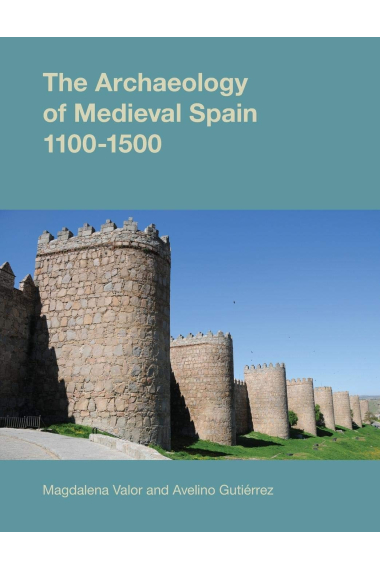 The Archaeology of Medieval Spain (Studies in the Archaeology of Medieval Europe)