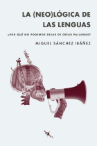 La (neo)lógica de las lenguas: ¿por qué no podemos parar de crear palabras?