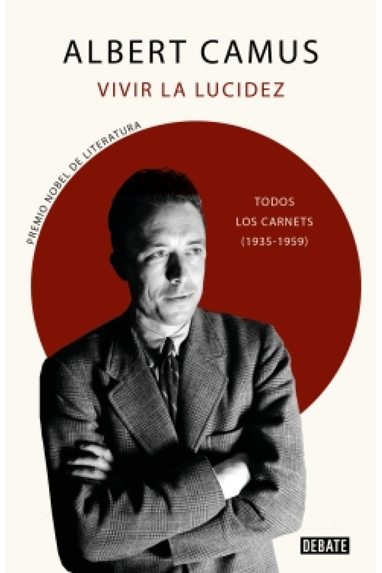 Vivir la lucidez: todos los Carnets (1935-1959)