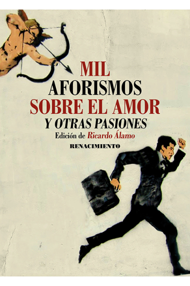 Mil aforismos sobre el amor y otras pasiones (Edición de Ricardo Álamo)