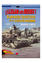 ¡Llegan los rusos! Blindados Soviéticos en el Ejército Nacional (1ª parte). Unidades del Norte, 1936-39