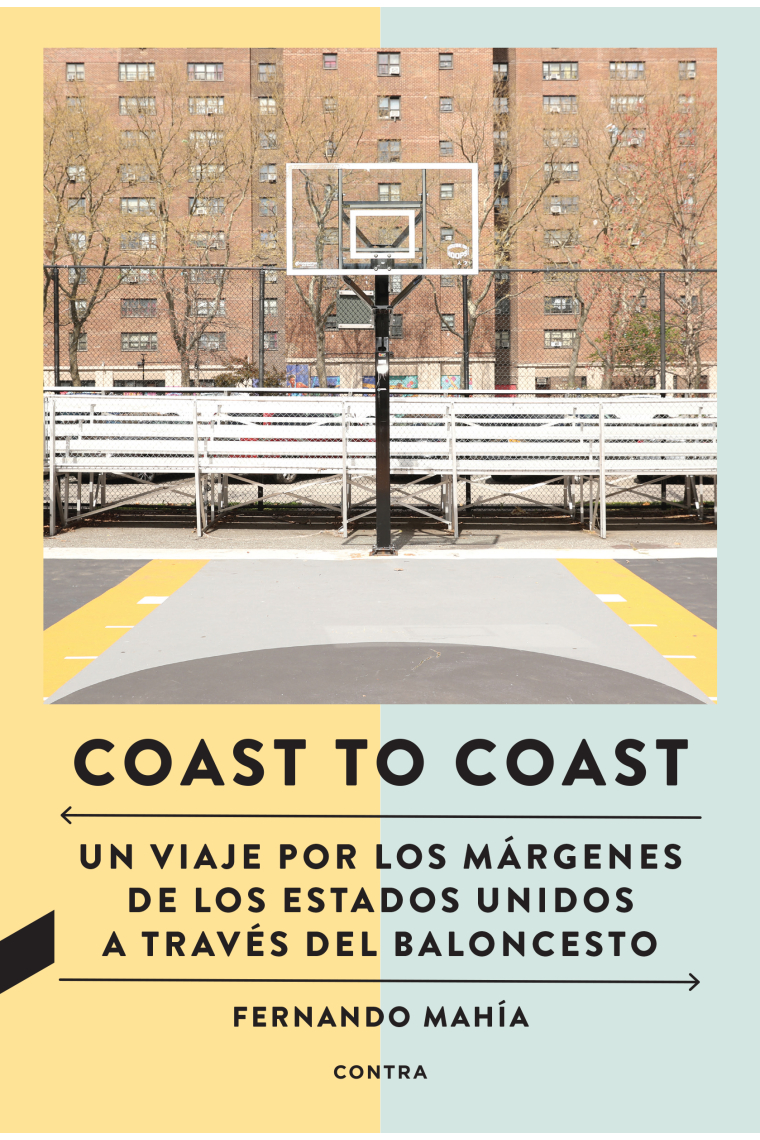 Coast to Coast. Un viaje por los márgenes de los Estados Unidos a través del baloncesto