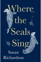 Where the Seals Sing: Exploring the Hidden Lives of Britains Grey Seals