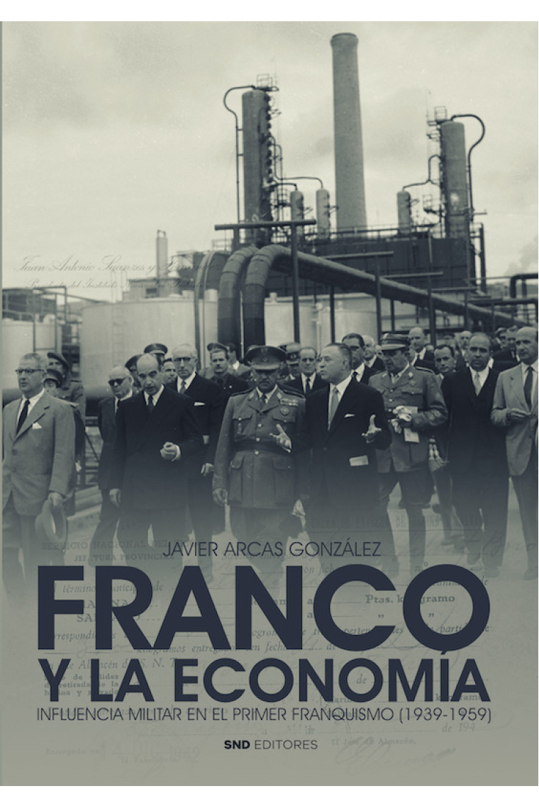 Franco y la economía. Influencia militar en el primer franquismo (1939-1959)