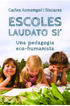 Escoles Laudato si. Una pedagogia eco-humanista