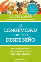 La longevidad comienza desde niño. Un revolucionario programa de nutrición para toda la familia