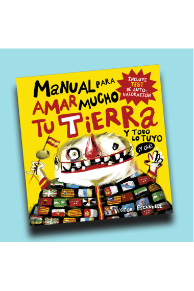 Manual para amar mucho tu tierra y todo lo tuyo