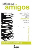 Libros como amigos: la recepción y la crítica de la literatura infantil y juvenil