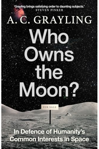 Who Owns the Moon? In Defence of Humanity's Common Interests in Space