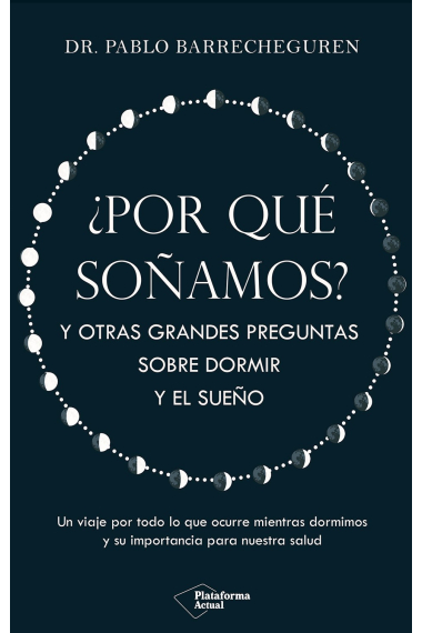 ¿Por qué soñamos?. Y otras grandes preguntas sobre dormir y el sueño