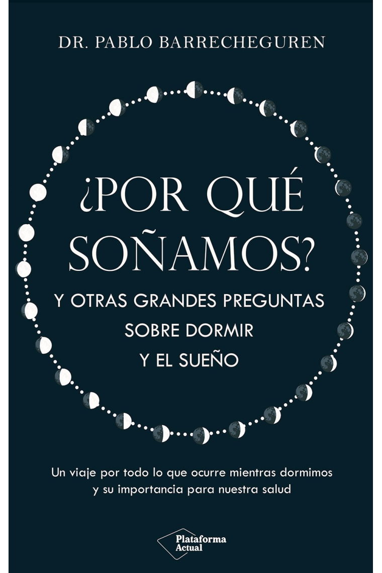 ¿Por qué soñamos?. Y otras grandes preguntas sobre dormir y el sueño