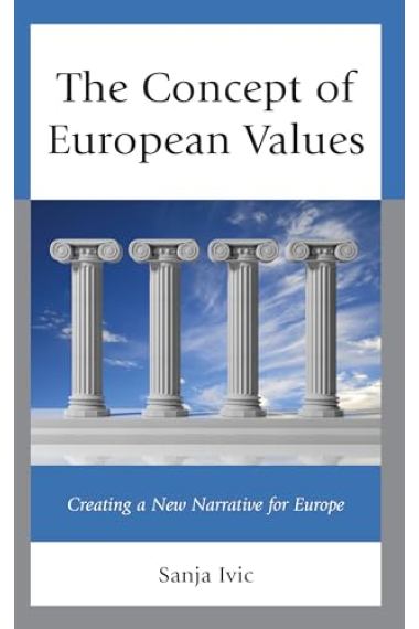 The Concept of European Values: Creating a New Narrative for Europe