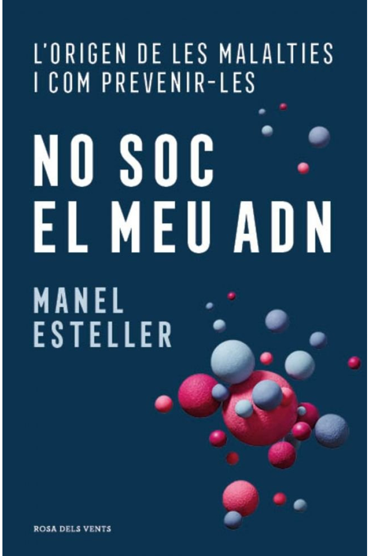 No soc el meu ADN. L'origen de les malalties i com prevenir-les