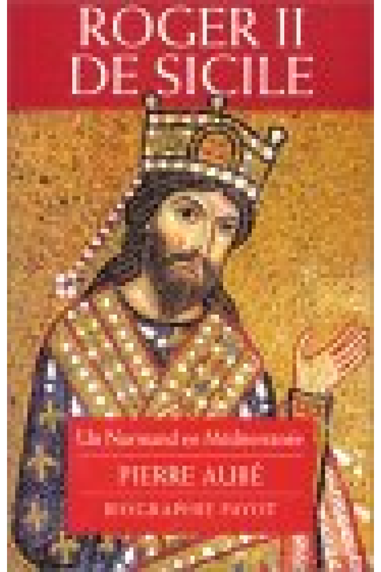 Roger II de Sicile (Un normand en Méditerranée)