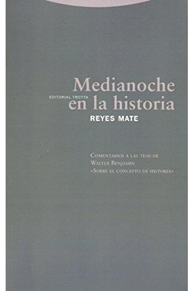 Medianoche en la historia (Comentarios a las tesis de Walter Benjamin Sobre el concepto de historia)