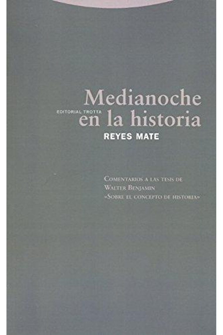 Medianoche en la historia (Comentarios a las tesis de Walter Benjamin Sobre el concepto de historia)