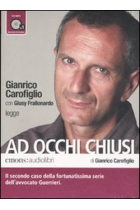 Ad occhi chiusi letto da Gianrico Carofiglio. Audiolibro. CD Audio formato MP3