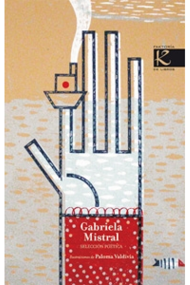 Gabriela Mistral. Selección poética (ilustrado)