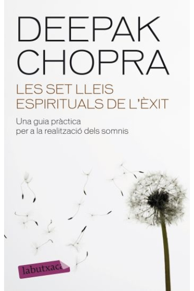 Les set lleis espirituals de l´Èxit. Una guia pràctica per a la realització dels somnis