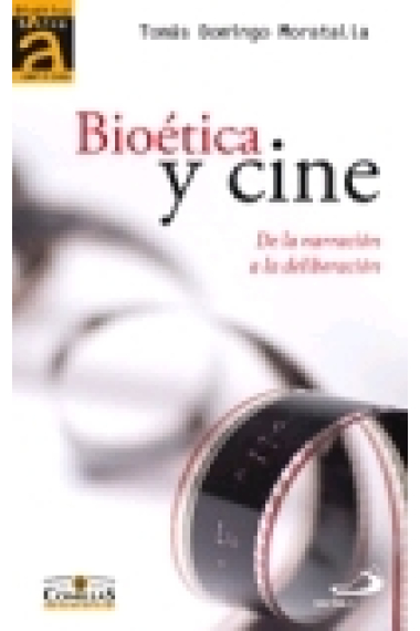 Bioética y cine. De la narración a la deliberación