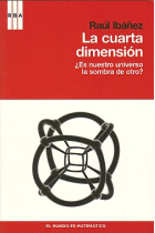 La cuarta dimensión ¿ es nuestro universo la sombra de otro?