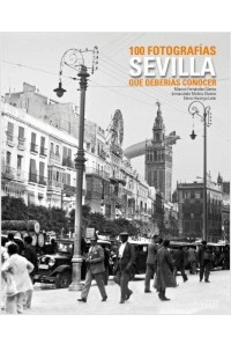 Sevilla. 100 fotografías que deberías conocer