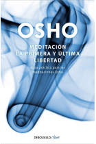 Meditación: la primera y última libertad (Guía para las meditaciones de Osho)